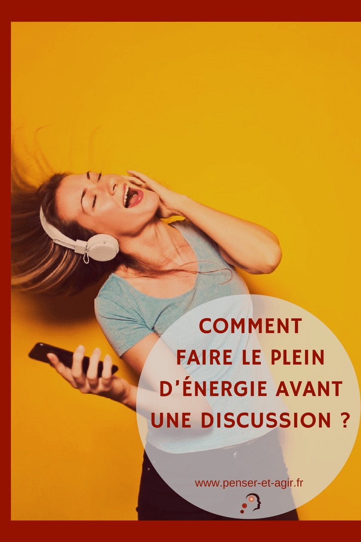 Comment Faire Le Plein D'énergie Avant Une Discussion