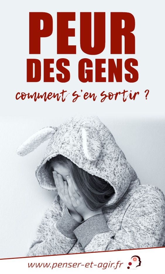 Peur des gens : comment s'en sortir ? - Penser et Afir