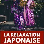 La relaxation japonaise : de quoi est-il vraiment question ?